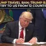 Trump Bans Citizens of 12 Countries from Entering U.S.
